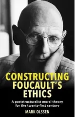 Constructing Foucault's Ethics