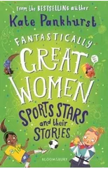 Fantastically Great Women Sports Stars and their Stories