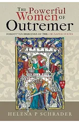 The Powerful Women of Outremer