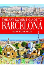 The Art Lover's Guide to Barcelona