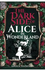The Dark Side of Alice in Wonderland