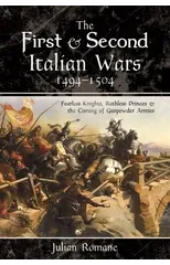 The First and Second Italian Wars, 1494-1504