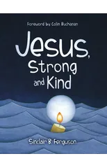 Jesus, Strong and Kind