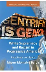 White Supremacy and Racism in Progressive America