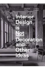 Interior Design is Not Decoration And Other Ideas