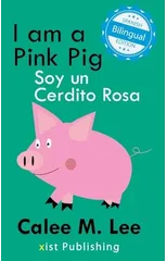 I am a Pink Pig / Soy un Cerdito Rosa