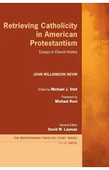 Retrieving Catholicity in American Protestantism