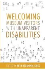 Welcoming Museum Visitors with Unapparent Disabilities