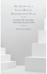 Six Steps to a Long-Range Preservation Plan