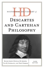 Historical Dictionary of Descartes and Cartesian Philosophy