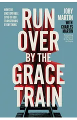 Run Over By the Grace Train