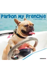 Pardon My Frenchie 2025 12 X 12 Wall Calendar