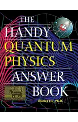 The Handy Quantum Physics Answer Book