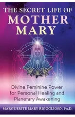 The Secret Life of Mother Mary