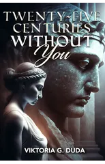 Twenty-Five Centuries Without You