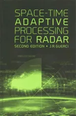 Space-Time Adaptive Processing for Radar, Second Edition