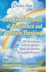 Chicken Soup for the Soul Devotional Stories of Resilience and Positive Thinking