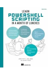 Learn PowerShell Scripting in a Month of Lunches, Second Edition