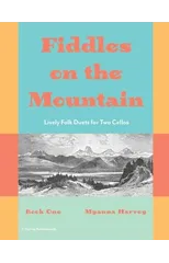 Fiddles on the Mountain, Lively Folk Duets for Two Cellos, Book One