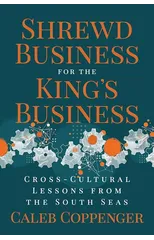 Shrewd Business for the King’s Business
