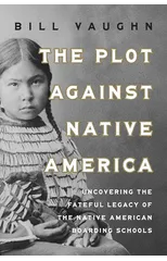 The Plot Against Native America