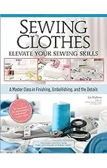 Sewing Clothes—Elevate Your Sewing Skills