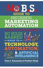 No B.S. Guide to Successful Marketing Automation