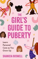 The Girl's Guide to Puberty and Periods