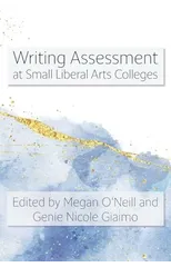 Writing Assessment at Small Liberal Arts Colleges