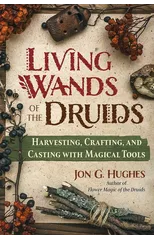 Living Wands of the Druids