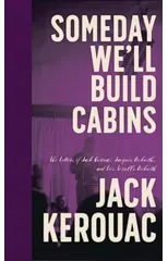 Someday We'll Build Cabins