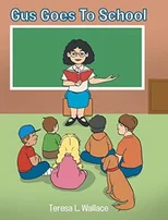 Gus Goes To School