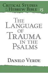 The Language of Trauma in the Psalms