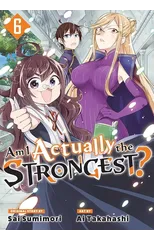 Am I Actually the Strongest? 6 (Manga)
