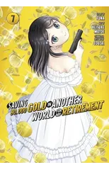 Saving 80,000 Gold in Another World for My Retirement 7 (Manga)