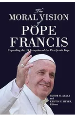 The Moral Vision of Pope Francis
