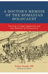 A Doctor’s Memoir of the Romanian Holocaust