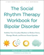 The Social Rhythm Therapy Workbook for Bipolar Disorder