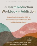 The Harm Reduction Workbook for Addiction