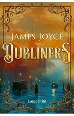Dubliners (Large Print, Annotated)