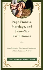 Pope Francis, Marriage, and Same-Sex Civil Unions
