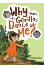 Why Won't the Gorillas Dance with Me?