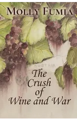 The Crush of Wine and War