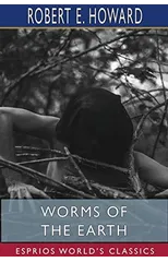 Worms of the Earth (Esprios Classics)