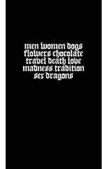 Men Women Dogs Flowers Chocolate Travel Death Love Madness Tradition Sex Dragons