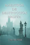 Maestros de destruccion masiva