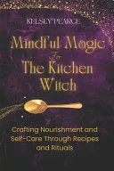 Mindful Magic for The Kitchen Witch