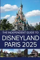 The Independent Guide to Disneyland Paris 2025