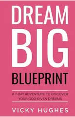 Dream Big Blueprint