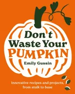 Don't Waste Your Pumpkin